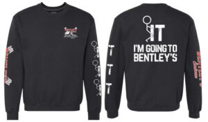 Black crewneck sweatshirt with Bentley's Saloon logos and humorous text.