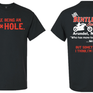 Bentley's I Like Being an A**hole Tee NEW