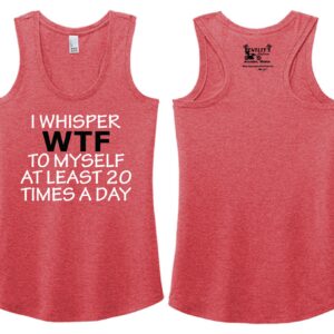 I whisper WTF to myself Ladies Tank Top